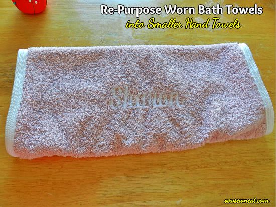 Re-Purpose Worn Bath Towels Into Smaller Hand Towels